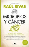 Microbios y cáncer: Bacterias, virus, hongos y su conexión con los tumores (Spanish Edition) 8419414301 Book Cover