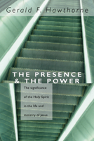 The Presence and the Power: The Significance of the Holy Spirit in the Life and Ministry of Jesus 0849932203 Book Cover