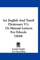 An English And Tamil Dictionary V1: Or Manual Lexicon For Schools 1167252918 Book Cover