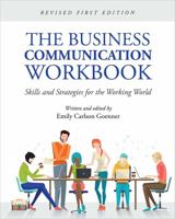 The Business Communication Workbook: Skills and Strategies for the Working World 1516591828 Book Cover