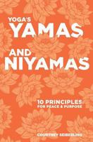 YOGA's YAMAS and NIYAMAS: 10 Principles for Peace & Purpose 1722910208 Book Cover