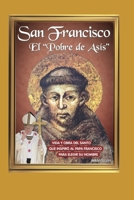 San Francisco El Pobre de As�s: vida y obra del santo que inspir� al Papa Francisco para elegir su nombre B08MVG32JD Book Cover