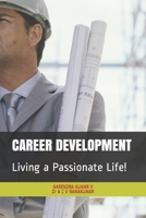 CAREER DEVELOPMENT: Living a Passionate Life! 1699971323 Book Cover