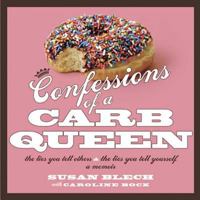 Confessions of a Carb Queen 1594867763 Book Cover