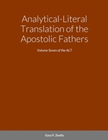 Analytical-Literal Translation of the Apostolic Fathers: Volume Seven of the ALT 1312262915 Book Cover
