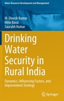 Drinking Water Security in Rural India: Dynamics, Influencing Factors, and Improvement Strategy 9811692009 Book Cover