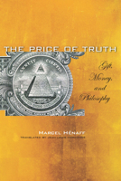 The Price of Truth: Gift, Money, and Philosophy 0804760829 Book Cover