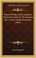 Rand, McNally And Company's Illustrated Guide To The Hudson River And Catskill Mountains 1164908464 Book Cover