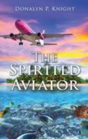 The Spirited Aviator 1498464548 Book Cover