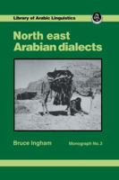 North East Arabian Dialects (Monographs from the African Studies Centre,) 1138977276 Book Cover