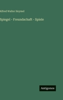 Spiegel - Freundschaft - Spiele 3846033170 Book Cover