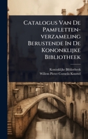 Catalogus Van De Pamfletten-verzameling Berustende In De Kononklijke Bibliotheek (Dutch Edition) 1024467767 Book Cover