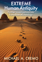 EXTREME Human Antiquity: Further Investigations into Forbidden Archeology B0DYWVFQ8N Book Cover