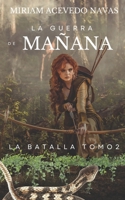 La guerra de mañana- La Batalla Tomo 2 B0C8Q7666K Book Cover