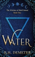 Water: The Witches of Shell Island: Book One B0C51RLHD8 Book Cover
