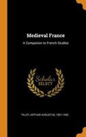 Medieval France: A Companion to French Studies 1017485232 Book Cover