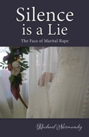 Silence is a Lie: The Face of Marital Rape 1662818939 Book Cover