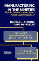 Manufacturing in the Nineties: How to Become a Mean, Lean, and World-Class Competitor (Vnr Competitive Manufacturing Series) 0442001827 Book Cover