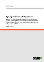 Eignungsanalyse eines Unternehmens: Welche Kernkompetenzen braucht ein Unternehmen für den Zuschlag einer Ausschreibung - am Beispiel der ... für Luft- und Raumfahrt 3640850343 Book Cover