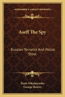 Aseff the spy, Russian terrorist and police stool (The Russian series) 1163136166 Book Cover