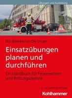 Einsatzubungen Planen Und Durchfuhren: Ein Handbuch Fur Feuerwehren Und Rettungsdienste 3170436961 Book Cover