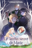 Le Jardin secret de Marie | Roman jeunesse fantastique (dès 12 ans) (French Edition) B0CNMFVGXP Book Cover