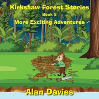 Kirkshaw Forest Stories: More Exciting Adventures 1915164141 Book Cover