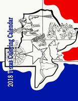 2018 Texas Coloring Calendar 1979935734 Book Cover