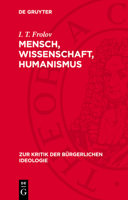 Mensch, Wissenschaft, Humanismus: Zur Kritik Des Anthropologismus, Szientismus Und Sozialbiologismus 3112714407 Book Cover