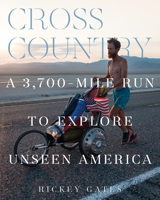 Cross Country: A 3700-Mile Run to Explore Unseen America 1452180881 Book Cover