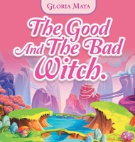 The Good and the Bad Witch. 1665512334 Book Cover