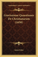 Gravissimae Quaestiones De Christianarum (1658) 1166061418 Book Cover