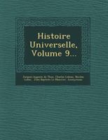 Histoire Universelle, Volume 9... 1249621399 Book Cover