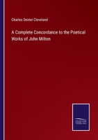 A Complete Concordance to the Poetical Works of John Milton 3752519886 Book Cover