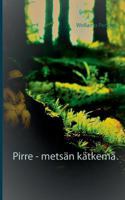 Pirre - metsän kätkemä: ... tarina jatkuu vielä... 9523394215 Book Cover