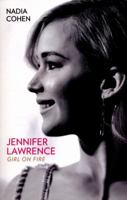Jennifer Lawrence: Girl on Fire 178418974X Book Cover