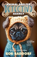 Animal Shelter Detective Agency, Book 4: Group Pug: A Mystery Adventure for the Middle Grade! 1956061940 Book Cover