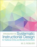 Introduction to Systematic Instructional Design for Traditional, Online, and Blended Environments [with Access Code] 0130196150 Book Cover