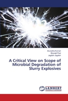 A Critical View on Scope of Microbial Degradation of Slurry Explosives 6139816246 Book Cover