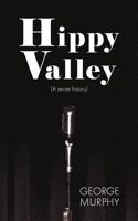 Hippy Valley : (a Secret History) 1912053802 Book Cover
