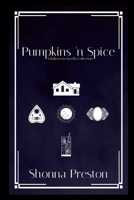 Pumpkins 'n Spice: A Halloween Novella Collection B0BJ4SQV7B Book Cover