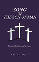 Song of the Son of Man: From the First Noel to Ascension 1490803416 Book Cover