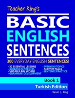 Teacher King's Basic English Sentences Book 1 - Turkish Edition B09CKYSYW6 Book Cover