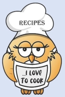 RECIPES... I Love To Cook: Blank Recipe Book - Collect The Recipes You Love 1691017981 Book Cover