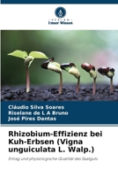 Rhizobium-Effizienz bei Kuh-Erbsen (Vigna unguiculata L. Walp.) (German Edition) 620828130X Book Cover