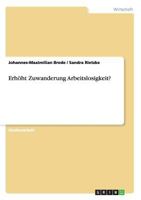 Erh�ht Zuwanderung Arbeitslosigkeit? 3638937879 Book Cover