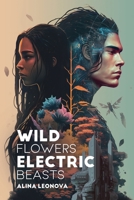 Wild Flowers, Electric Beasts B0CK9ZFQZT Book Cover