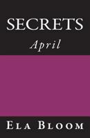 Secrets: April (Volume 8) 1978133014 Book Cover