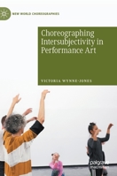 Choreographing Intersubjectivity in Performance Art 3030405842 Book Cover