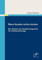 Wenn Kunden Online Kochen: Der Nutzen Der Kundenintegration Fur Kochbuchverlage 3836689375 Book Cover